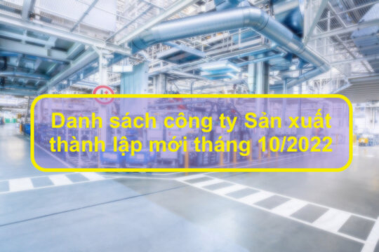 Read more about the article Danh sách công ty Sản xuất thành lập mới tháng 10 / 2022